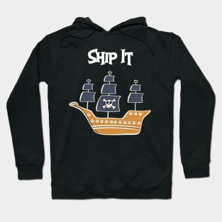 Ship It! Hoodie